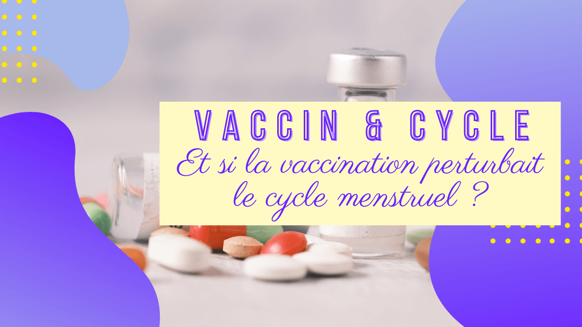 Covid-19 : Et si la vaccination perturbait le cycle menstruel et ...
